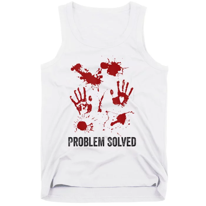 Problem Solved Funny Gory Halloween Dark Humour Tank Top