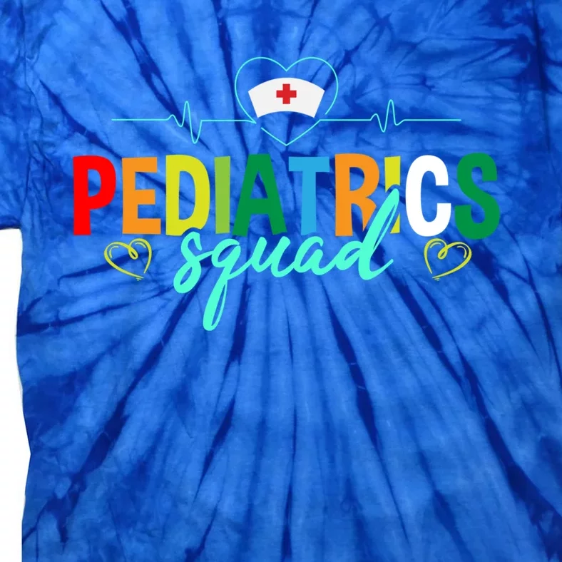 Pediatrics Squad Funny Pediatric Nurse Care Health Cute Gift Tie-Dye T-Shirt