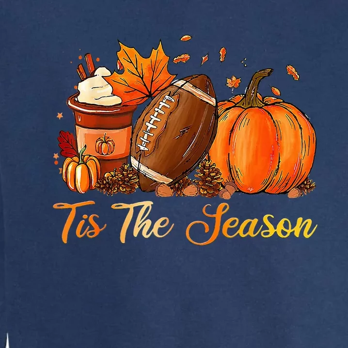 Pumpkin Spice Football Tis The Season Fall Thanksgiving Garment-Dyed Sweatshirt