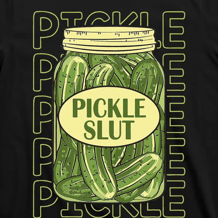 Pickle Slut Funny Pickle Slut Who Loves Pickles Apaprel T-Shirt