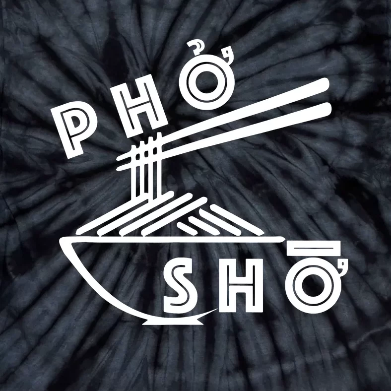 Pho Sho Funny Tie-Dye T-Shirt