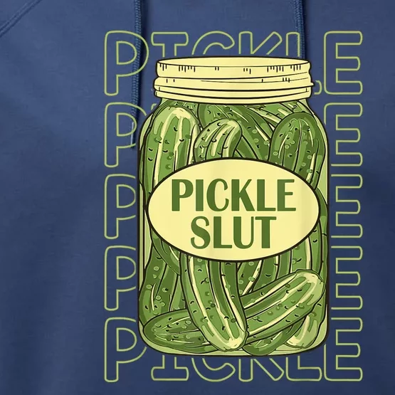 Pickle Slut Funny Pickle Slut Who Loves Pickles Performance Fleece Hoodie