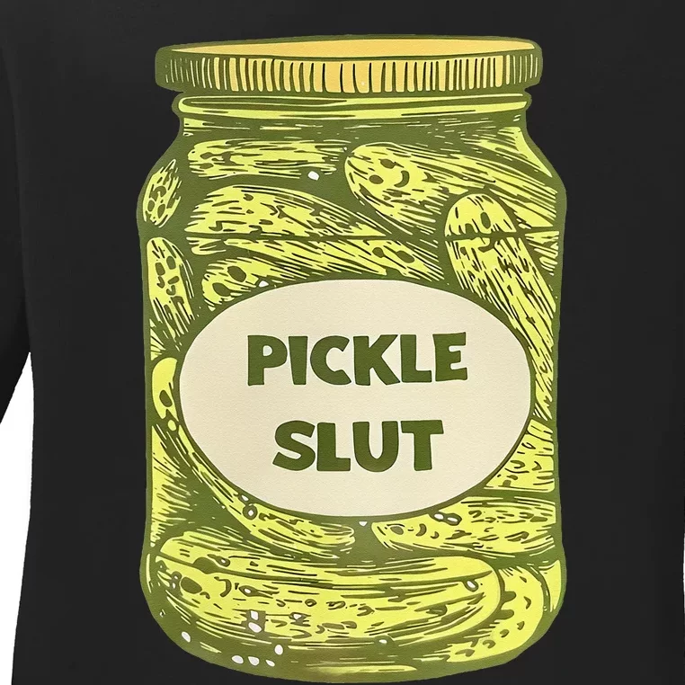 pickle slut funny canned pickles Ladies Long Sleeve Shirt