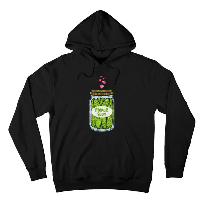 Pickle Slut For Dill And Pickle Lover Tall Hoodie