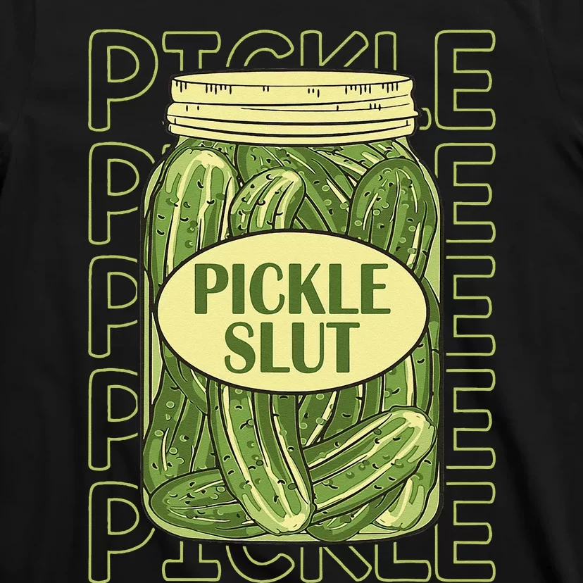 Pickle Slut Funny Pickle Slut Who Loves Pickles Apaprel T-Shirt