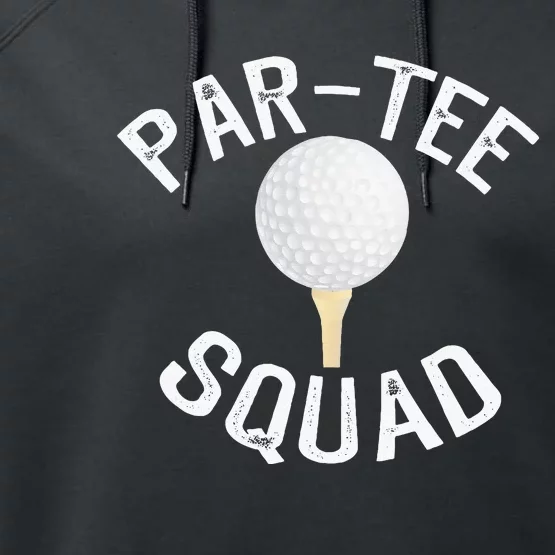 Partee Squad Funny Golf Design For Golf Lovers Performance Fleece Hoodie