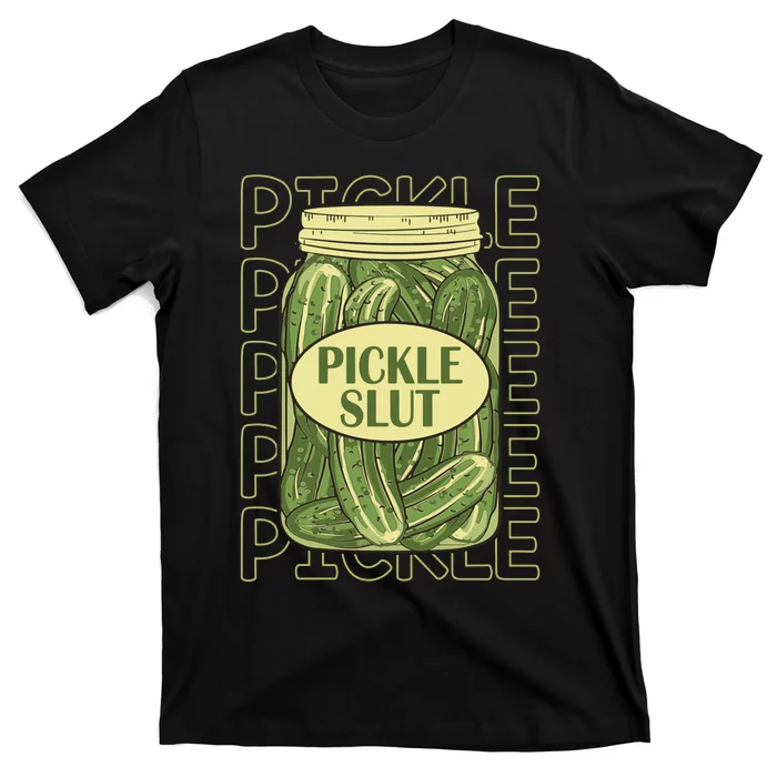 Pickle Slut Funny Pickle Slut Who Loves Pickles Apaprel T-Shirt