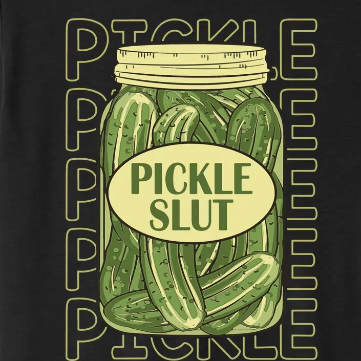 Pickle Slut Funny Pickle Slut Who Loves Pickles Apaprel ChromaSoft Performance T-Shirt