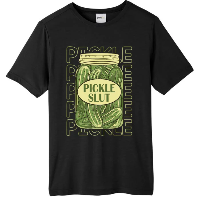 Pickle Slut Funny Pickle Slut Who Loves Pickles Apaprel ChromaSoft Performance T-Shirt