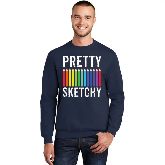 Pretty Sketchy Fun Art Lover Colored Pencils Artists Gift Sweatshirt