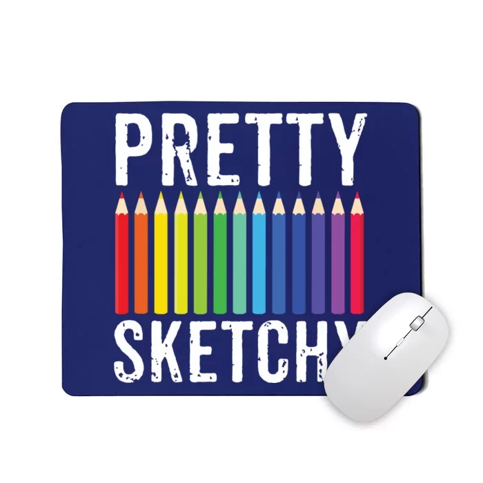 Pretty Sketchy Fun Art Lover Colored Pencils Artists Gift Mousepad