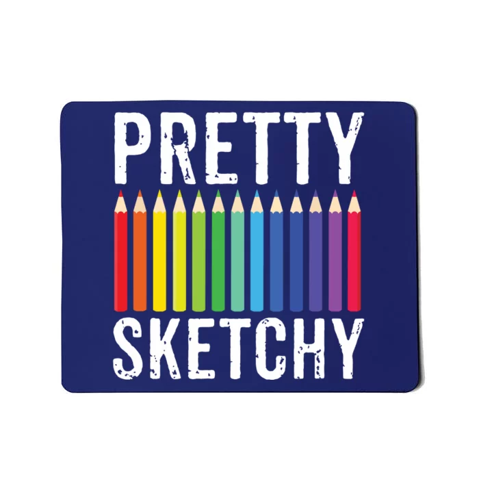 Pretty Sketchy Fun Art Lover Colored Pencils Artists Gift Mousepad