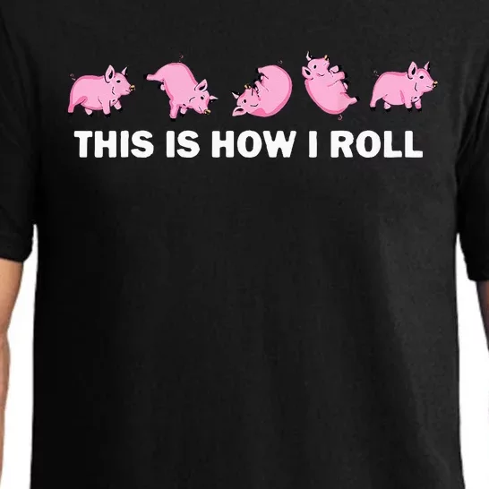 Pig Swine Farm Animal Funny This Is How I Roll Pig Pajama Set