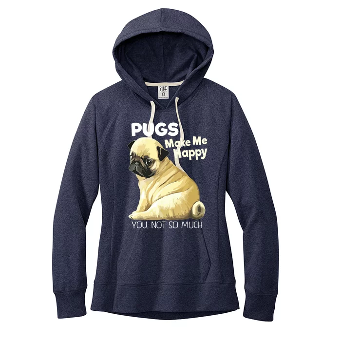 Pug Shirts Funny Pugs Make Me Happy You Not So Much Women's Fleece Hoodie