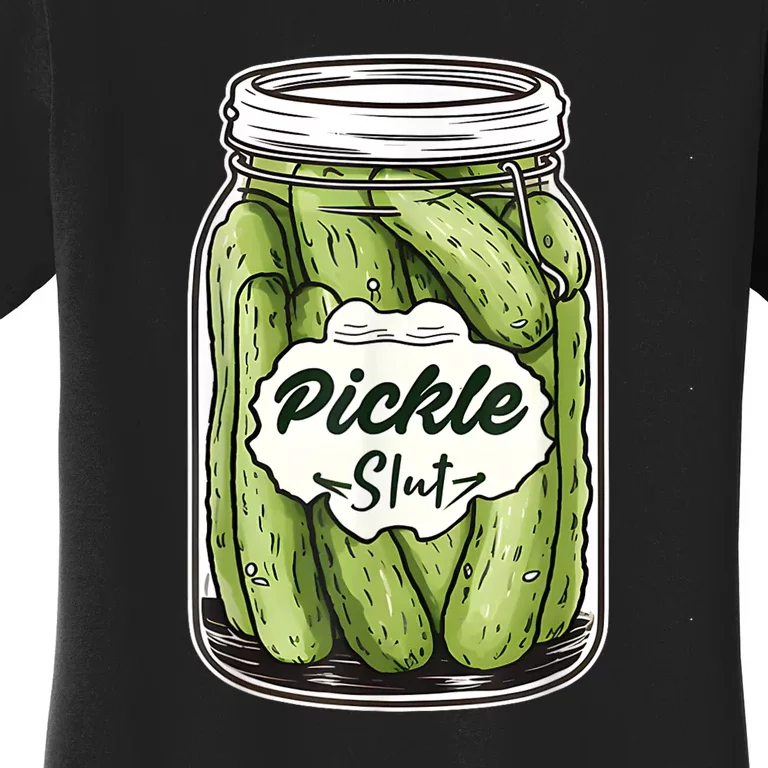 Pickle Slut Funny Pickle Slut Who Loves Pickles Apaprel Women's T-Shirt