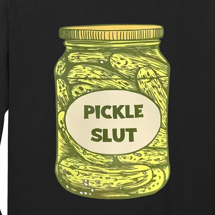 Pickle Slut Funny Canned Pickles Long Sleeve Shirt