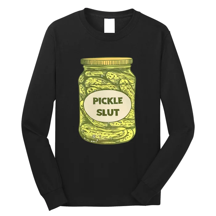 Pickle Slut Funny Canned Pickles Long Sleeve Shirt