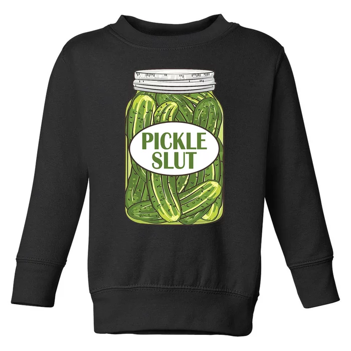 Pickle Slut Funny Canned Pickles Toddler Sweatshirt