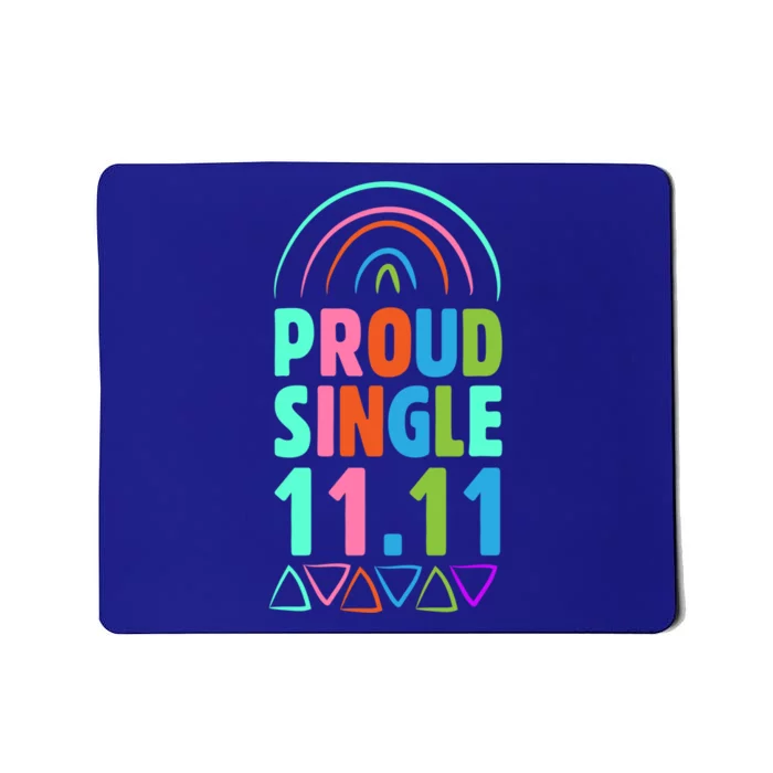 Proud Single Funny Single Awareness Day 11 11 Antigiftvalentine Gift Mousepad