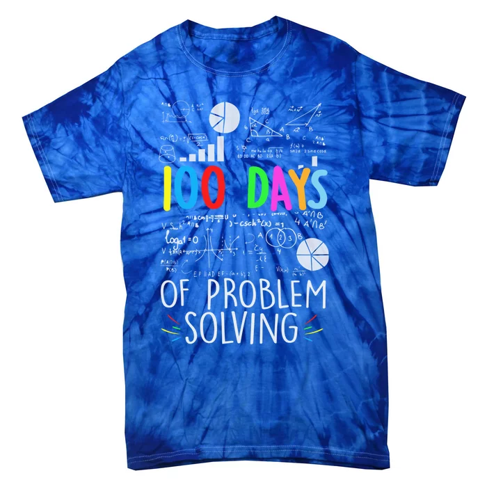 Problem Solving Funny Math Teacher 100 Days Of School Funny Gift Tie-Dye T-Shirt