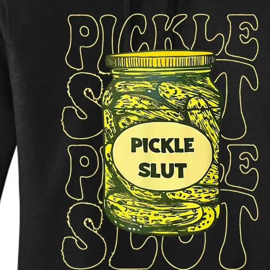 Pickle Slut Funny Pickle Slut Who Loves Pickles Women's Pullover Hoodie