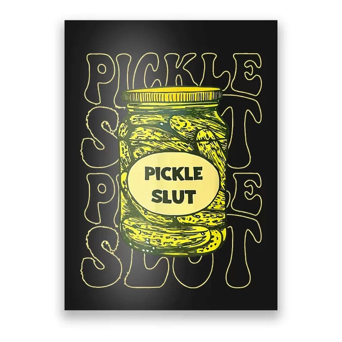 Pickle Slut Funny Pickle Slut Who Loves Pickles Poster