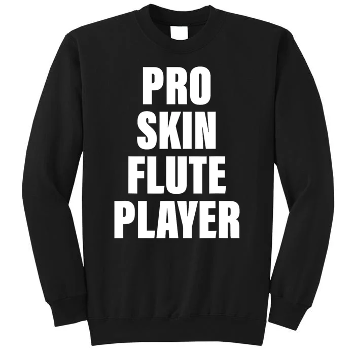 Pro Skin Flute Player Funny Musicians Sweatshirt