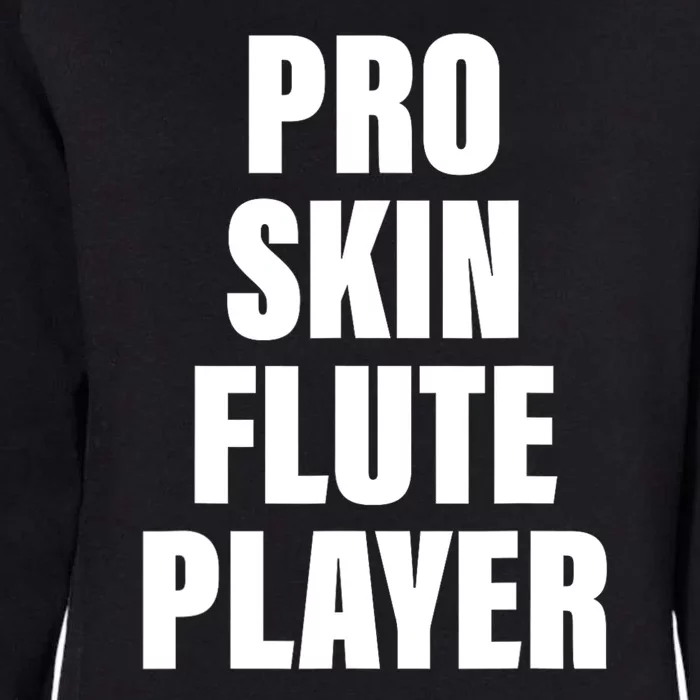 Pro Skin Flute Player Funny Musicians Womens California Wash Sweatshirt