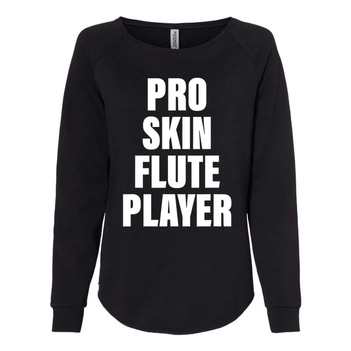 Pro Skin Flute Player Funny Musicians Womens California Wash Sweatshirt