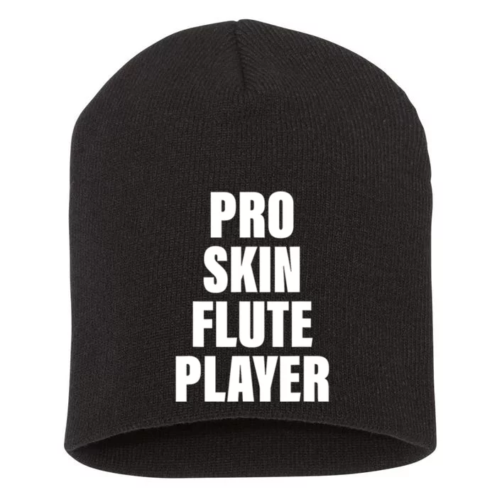 Pro Skin Flute Player Funny Musicians Short Acrylic Beanie