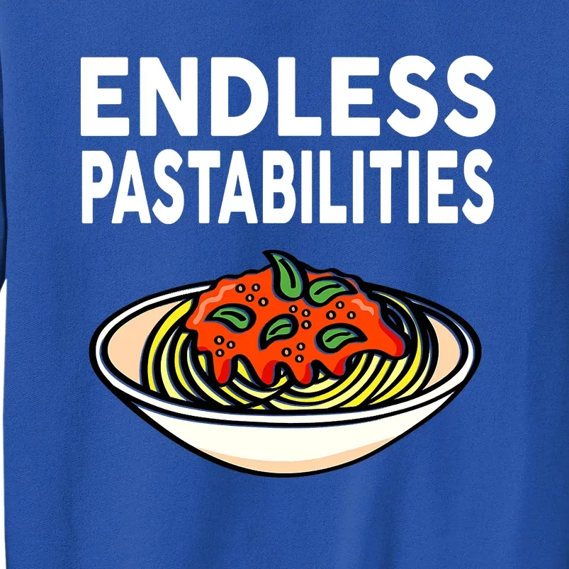 Pasta Spaghetti Funny Endless Pastabilities Sweatshirt