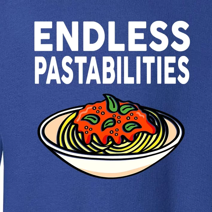 Pasta Spaghetti Funny Endless Pastabilities Toddler Sweatshirt