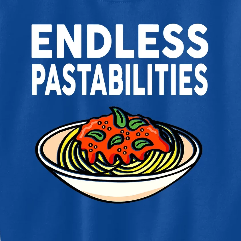 Pasta Spaghetti Funny Endless Pastabilities Kids Sweatshirt