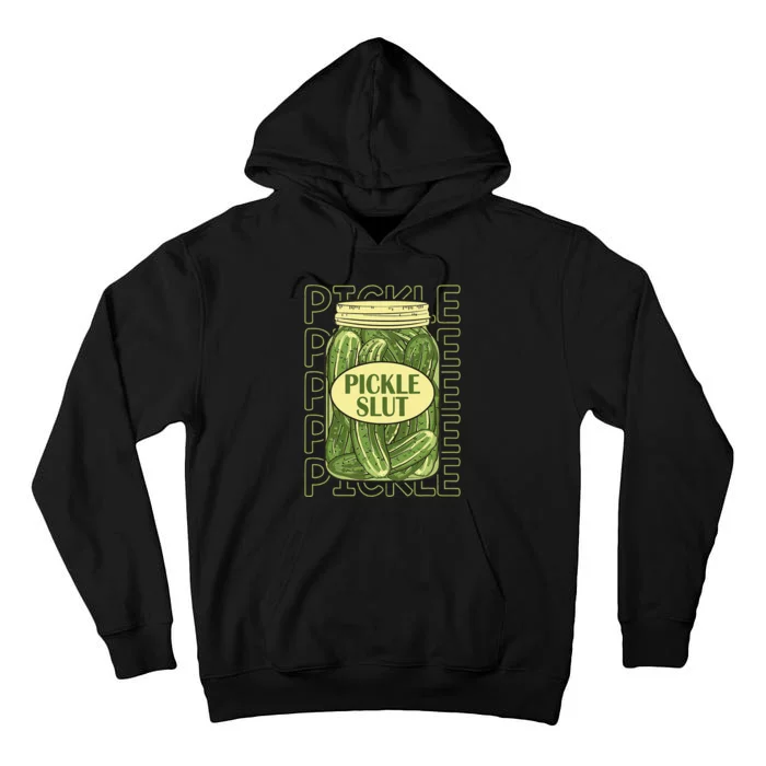 Pickle Slut Funny Pickle Slut Who Loves Pickles Apaprel Tall Hoodie