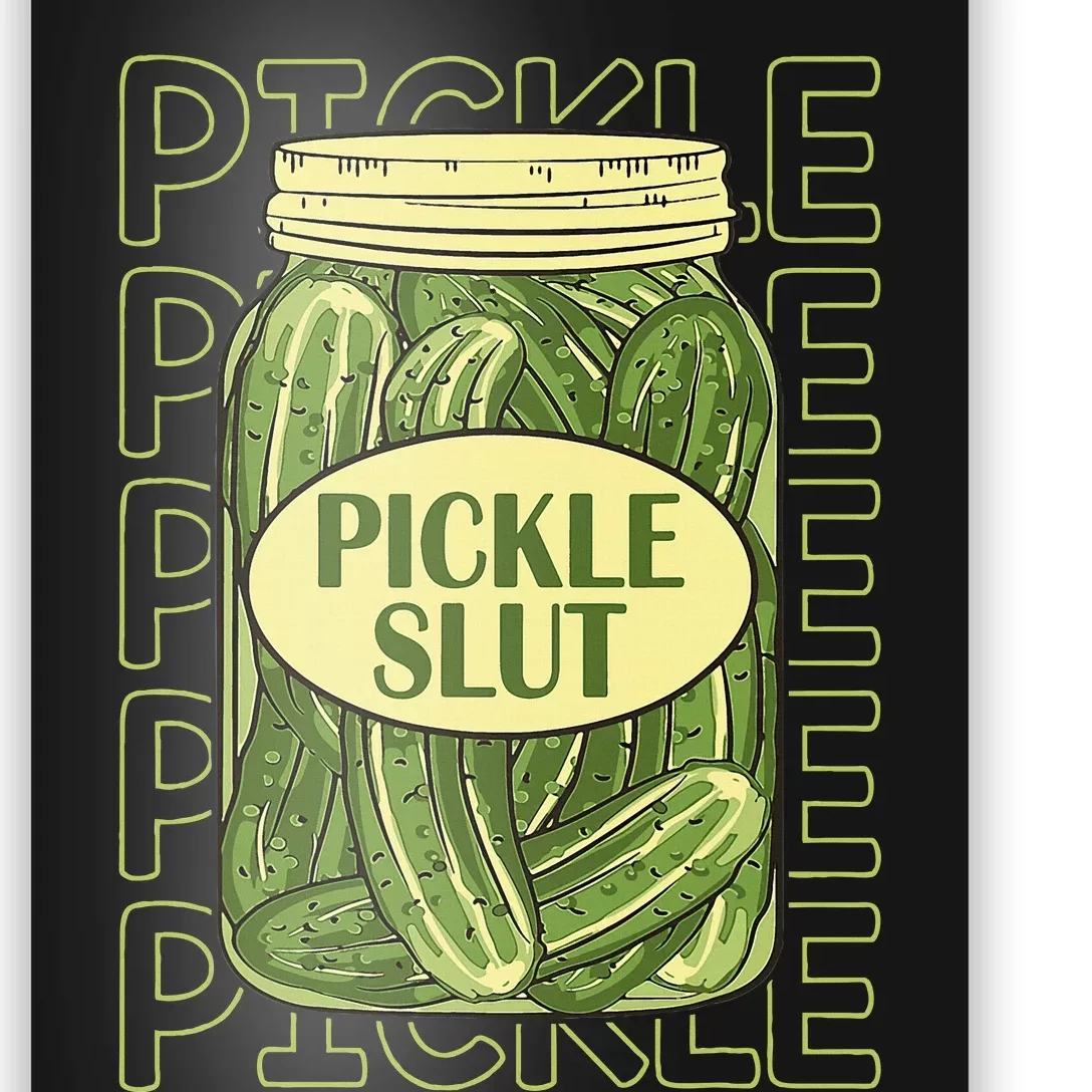 Pickle Slut Funny Pickle Slut Who Loves Pickles Poster