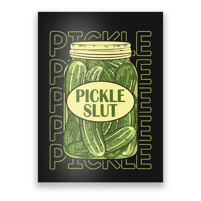 Pickle Slut Funny Pickle Slut Who Loves Pickles Poster