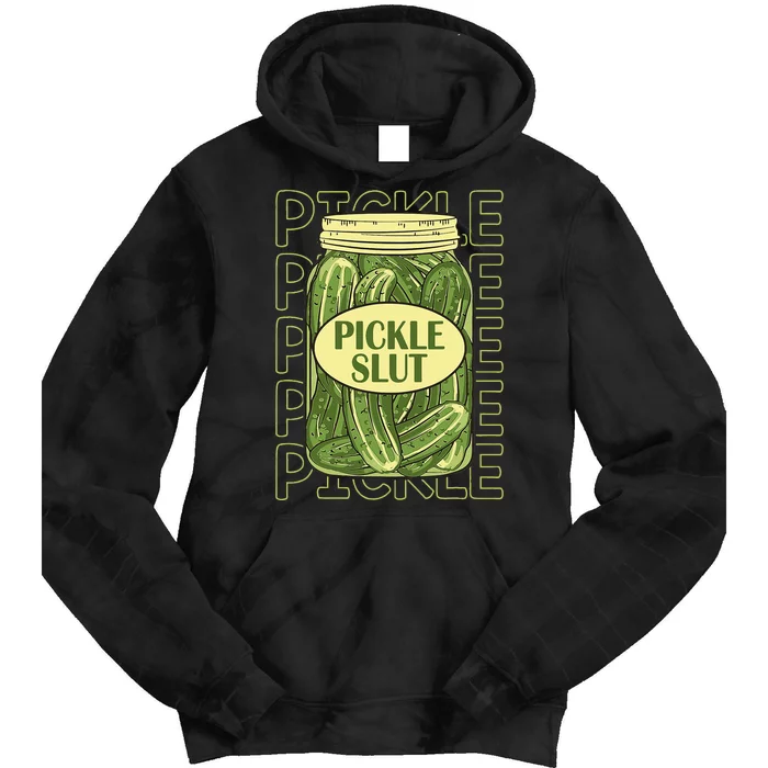 Pickle Slut Funny Pickle Slut Who Loves Pickles Tie Dye Hoodie