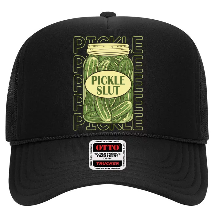 Pickle Slut Funny Pickle Slut Who Loves Pickles Apaprel High Crown Mesh Trucker Hat