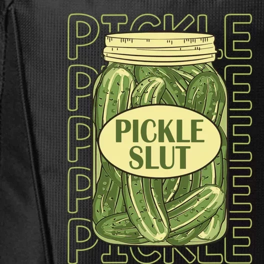 Pickle Slut Funny Pickle Slut Who Loves Pickles Apaprel City Backpack