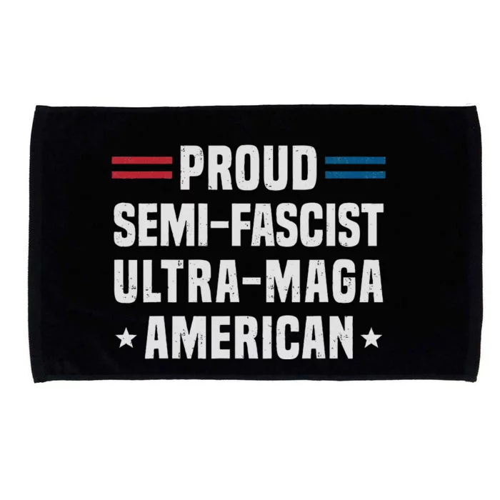 Proud Semi Fascist Ultra Maga American Funny Patriotic Microfiber Hand Towel