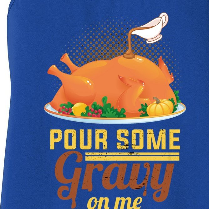 Pour Some Gravy On Me Thanksgiving Day Thanksgiving Day Funny Gift Women's Racerback Tank