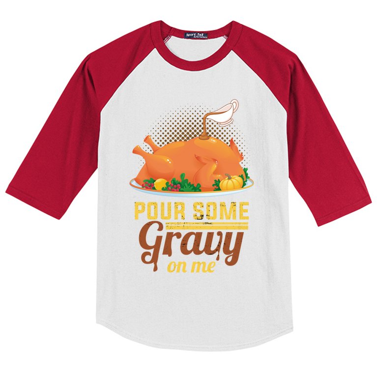 Pour Some Gravy On Me Thanksgiving Day Thanksgiving Day Funny Gift Kids Colorblock Raglan Jersey