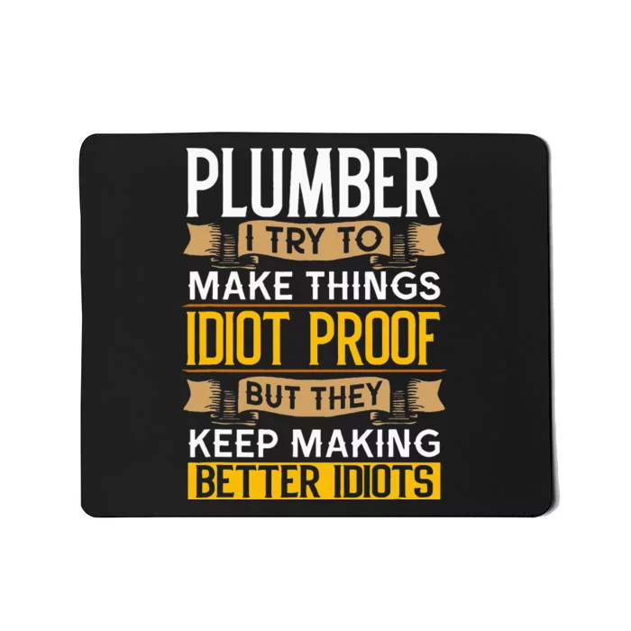 Plumber Sarcastic Graphic Funny Plumbing Mousepad