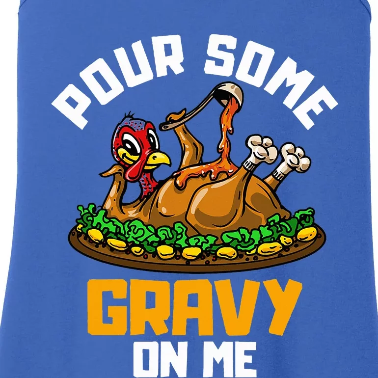 Pour Some Gravy on Me Happy Turkey Day Thanksgiving Ladies Essential Tank