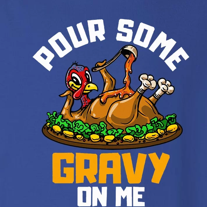 Pour Some Gravy on Me Happy Turkey Day Thanksgiving Toddler Long Sleeve Shirt