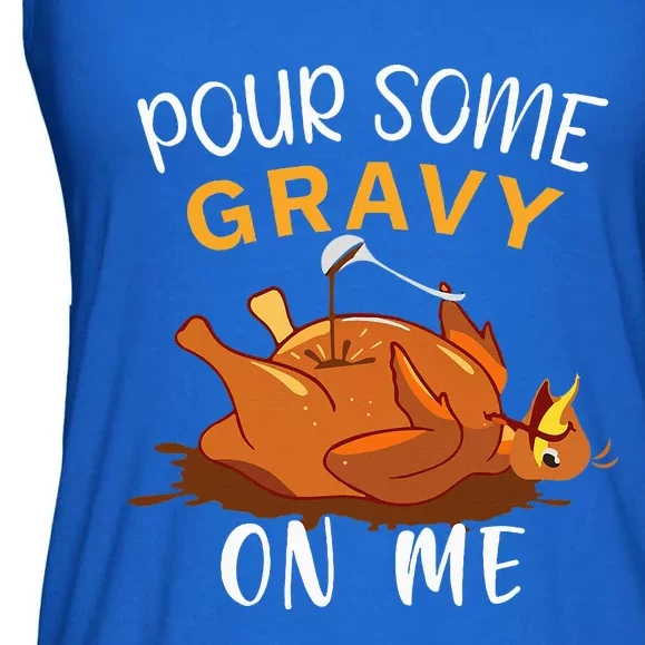 Pour Some Gravy on Me Happy Turkey Day Thanksgiving Ladies Essential Flowy Tank