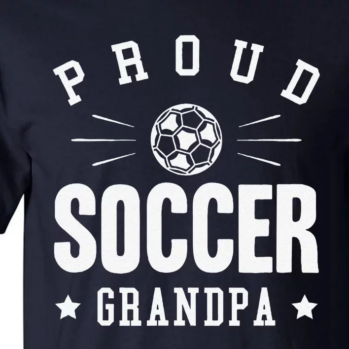 Proud Soccer Grandpa Gift Tall T-Shirt