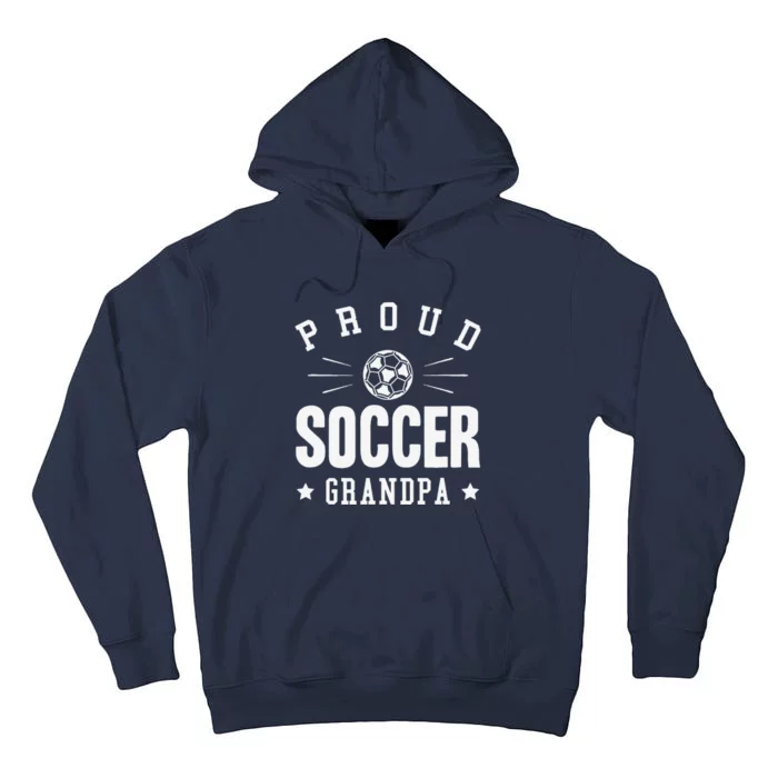 Proud Soccer Grandpa Gift Tall Hoodie