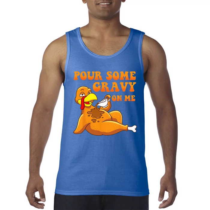 Pour Some Gravy On Me Turkey Day Thanksgiving Tank Top