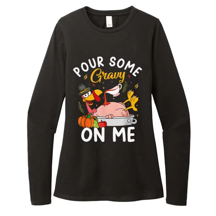 Pour Some Gravy On Me Funny Happy Turkey Day Thanksgiving Womens CVC Long Sleeve Shirt